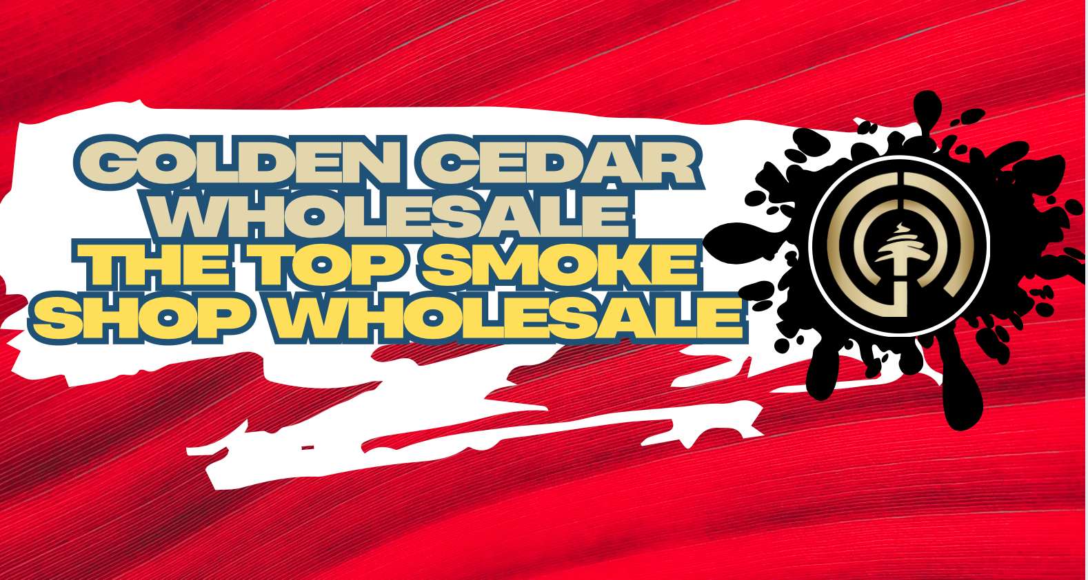 Why is Golden Cedar Wholesale The Top Smoke Shop Wholesaler For Your Smoke Shop